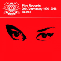 Tuube - Play Records 20Th Anniversary 1996 - 2016: Tuube I