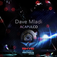 Dave Mladi - Acapulco