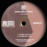 Angel Mora & Tatsu - I'm Free