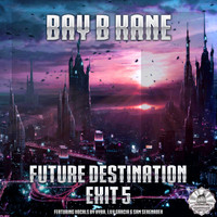 Bay B Kane - Future Destination Exit 5