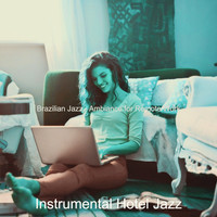 Instrumental Hotel Jazz - Brazilian Jazz - Ambiance for Remote Work