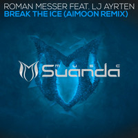 Roman Messer feat. Lj Ayrten - Break The Ice (Aimoon Remix)