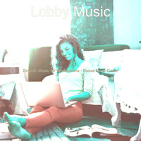 Lobby Music - Smooth Music for Workcations - Bossa Nova Guitar
