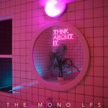 The Mono LPs - Think About It