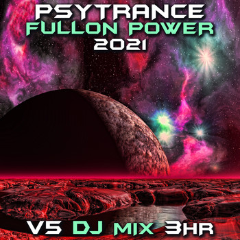 Goa Doc - Psy Trance Fullon Power 2021 Top 40 Chart Hits, Vol. 5 + DJ Mix 3Hr