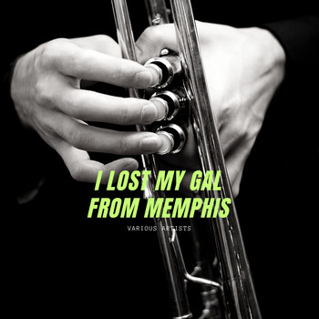 Various Artists - I Lost My Gal From Memphis