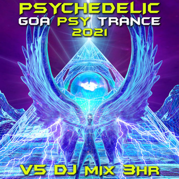 Goa Doc - Psychedelic Goa Psy Trance 2021 Top 40 Chart Hits, Vol. 5 + DJ Mix 3Hr
