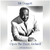 Bill Doggett - Open The Door, Richard! (All Tracks Remastered)