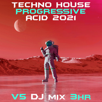 DJ Acid Hard House - Techno House Progressive Acid 2021 Top 40 Chart Hits, Vol. 5 + DJ Mix 3Hr
