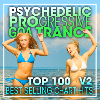 Doctor Spook, Goa Doc, Psytrance Network - Psychedelic Progressive Goa Trance Top 100 Best Selling Chart Hits + DJ Mix V2