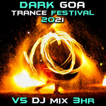Goa Doc - Dark Goa Trance Festival 2021 Top 40 Chart Hits, Vol. 5 + DJ Mix 3Hr