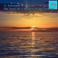 Cj Stereogun - The Story Of A Dolphin (Piano Version)