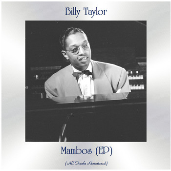 Billy Taylor - Mambos (EP) (All Tracks Remastered)