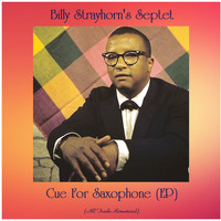 Billy Strayhorn's Septet - Cue For Saxophone (EP) (All Tracks Remastered)