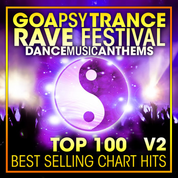 Doctor Spook, Goa Doc, Psytrance Network - Goa Psy Trance Rave Festival Dance Music Anthems Top 100 Best Selling Chart Hits + DJ Mix V2