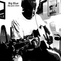 Big Blue - Day goes down