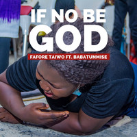 Fafore Taiwo / - If No Be God
