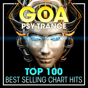 Doctor Spook, Goa Doc, Psytrance Network - Goa Psy Trance Top 100 Best Selling Chart Hits + DJ Mix