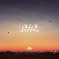 London Grammar - If You Wait (Riva Starr Remix)