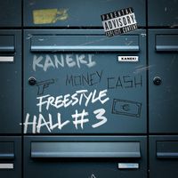 Kaneki - Freestyle Hall #3 (Explicit)