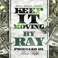 Ray - Keep It Moving (Explicit)