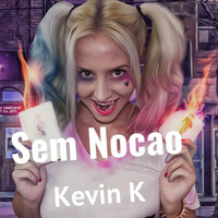 Kevin K - Sem Noção
