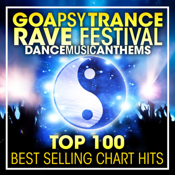 Doctor Spook, Goa Doc, Psytrance Network - Goa Psy Trance Rave Festival Dance Music Anthems Top 100 Best Selling Chart Hits + DJ Mix