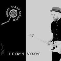Short Sharp Scratch / - Live the Crypt Sessions