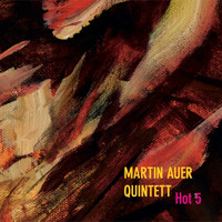 Martin Auer Quintett - Hot 5