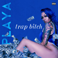 Playa - Trap Bitch (Explicit)