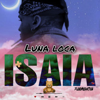 Isaia - Luna Loca