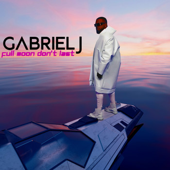 Gabriel J - Full Moon Don't Last