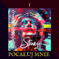Strange - Pocałuj mnie