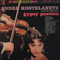 Andre Kostelanetz - Gipsy Passion
