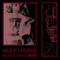Black Dave - Way Home (Explicit)