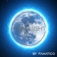 Fanatico - Moonlight (Explicit)