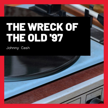 Johnny Cash - The Wreck of the Old '97