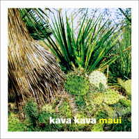 Kava Kava - Maui (Deluxe Edition [Explicit])