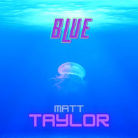 Matt Taylor - Blue