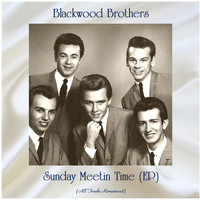 Blackwood Brothers - Sunday Meetin Time (EP) (Remastered 2020)