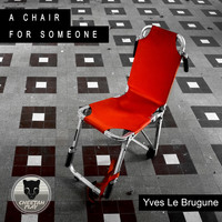 Yves Le Brugune - A Chair For Someone