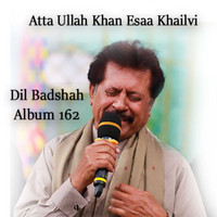 Atta Ullah Khan Essa Khailvi - Dil Badshah, Vol. 162