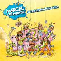 Marcel et son orchestre - Si t'en reveux, y'en re n'a (Remastered 2021)