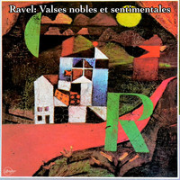 Maurice Ravel - Ravel: Valses nobles et sentimentales