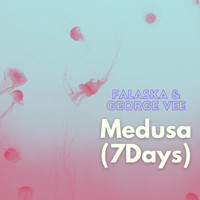 Falaska, George Vee - Medusa (7 Days)