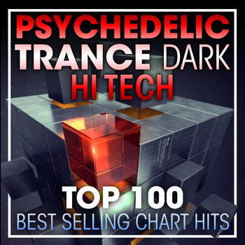 Doctor Spook, Goa Doc, Psytrance Network - Psychedelic Trance Dark Hi Tech Top 100 Best Selling Chart Hits + DJ Mix