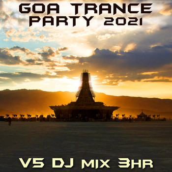 Goa Doc - Goa Trance Party 2021 Top 40 Chart Hits, Vol. 5 + DJ Mix 3Hr