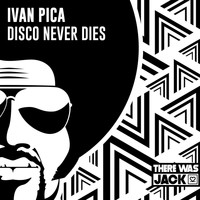 Ivan Pica - Disco Never Dies