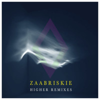 Zaabriskie / - Higher Remixes EP