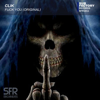 Clik - Fuck You (Explicit)